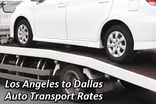 Los Angeles to Dallas Auto Transport Rates
