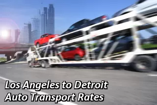Los Angeles to Detroit Auto Transport Rates