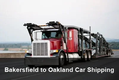 Bakersfield to Oakland Car Shipping