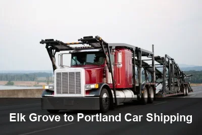 Elk Grove to Portland Car Shipping