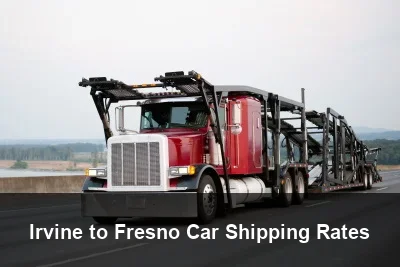 Irvine to Fresno Car Shipping Rates