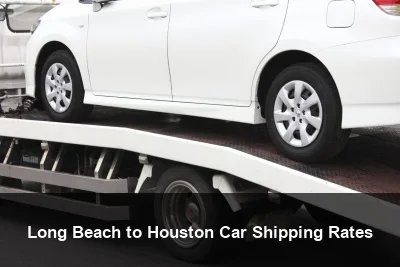 Long Beach to Houston Car Shipping Rates