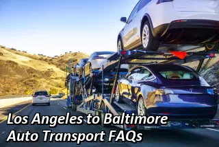 Los Angeles to Baltimore Auto Transport FAQs
