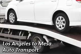 Los Angeles to Mesa Auto Transport