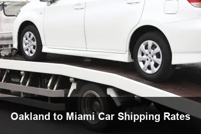 Oakland to Miami Car Shipping Rates