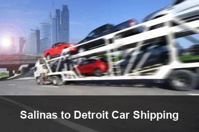 Salinas to Detroit Car Shipping