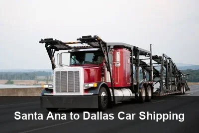 Santa Ana to Dallas Car Shipping